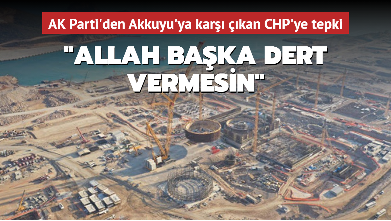 AK Parti'den Akkuyu'ya kar kan CHP'ye tepki: Allah baka dert vermesin