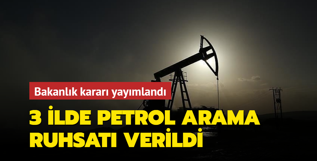 Enerji ve Tabi Kaynaklar Bakanl'nn petrol arama kararlar Resmi Gazete'de yaymland