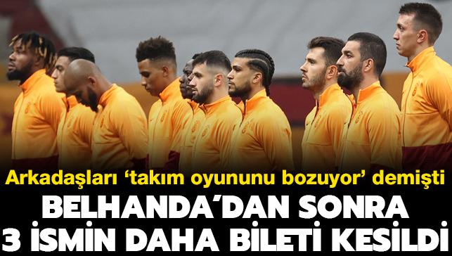 Galatasaray'da Belhanda'dan sonra 3 futbolcunun daha bileti kesildi