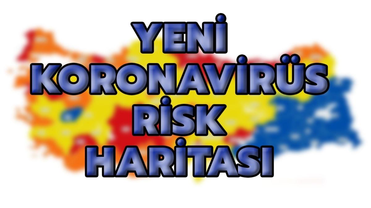 Türkiye risk haritası tablosu yayında! İllere göre koronavirüs risk haritası: Hangi il kırmızı, turuncu, sarı ve mavi"