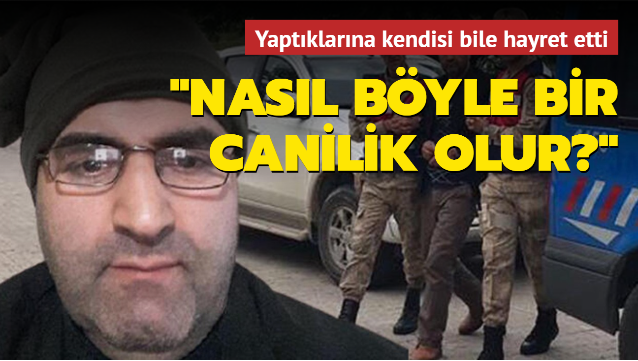 Seri katil Mehmet Ali ayrolu yaptklarna kendisi bile hayret etti: Nasl byle bir canilik olur"