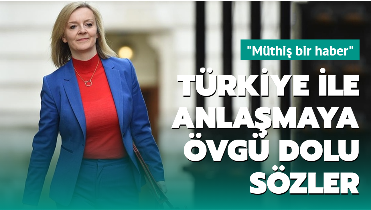 ngiliz bakandan Trkiye ile anlamaya vg dolu szler: 'Mthi bir haber'