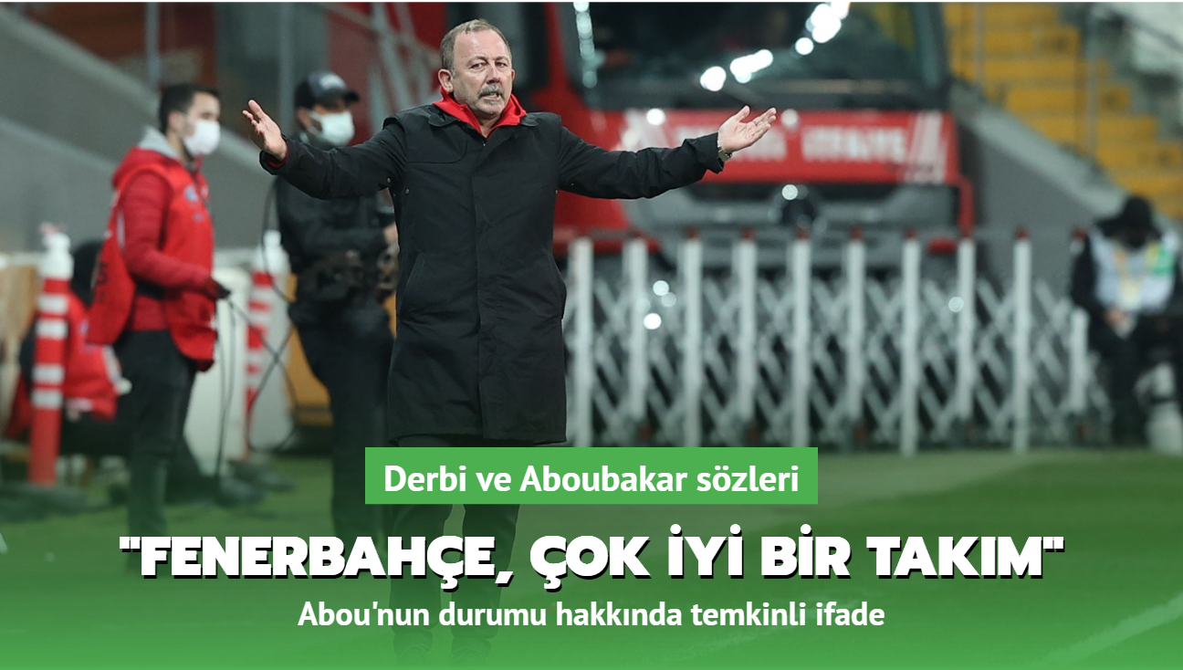Sergen Yalçın'dan Fenerbahçe ve Aboubakar sözleri