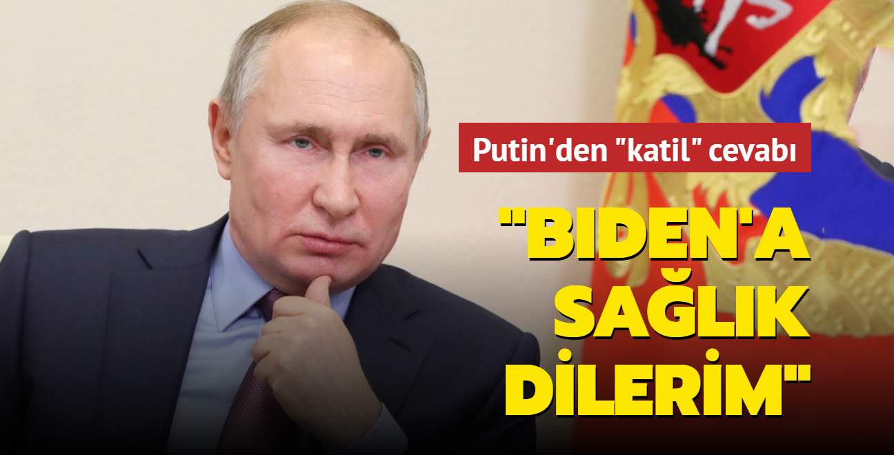 Putin'den Biden'n "Katil" aklamasna ilk tepki: Salk dilerim