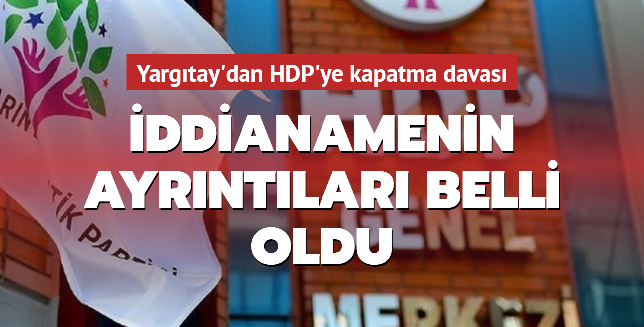 Yargıtay'dan HDP'ye kapatma davası: İddianamenin ayrıntıları belli oldu