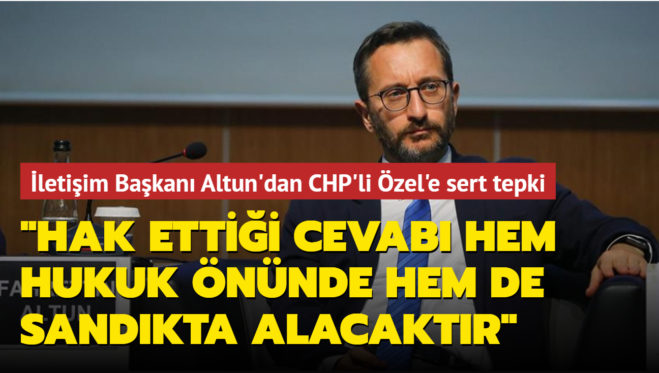 letiim Bakan Fahrettin Altun'dan CHP'li zel'e tepki