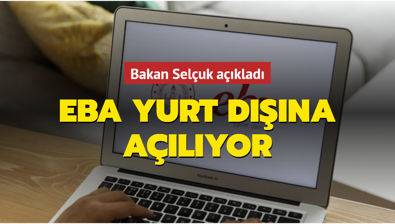 Bakan Selçuk'tan EBA açıklaması: Artık yurt dışındaki Türklerin de hizmetinde