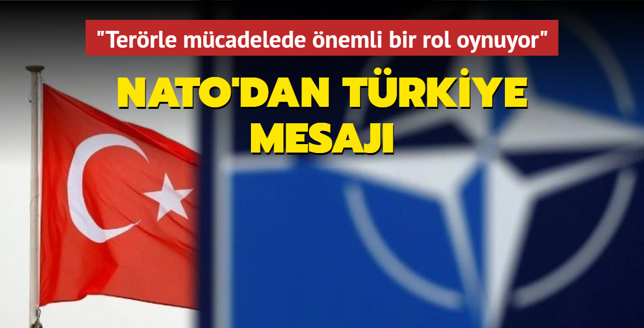 NATO'dan Trkiye mesaj: 'Terrle mcadelede nemli bir rol oynuyor'