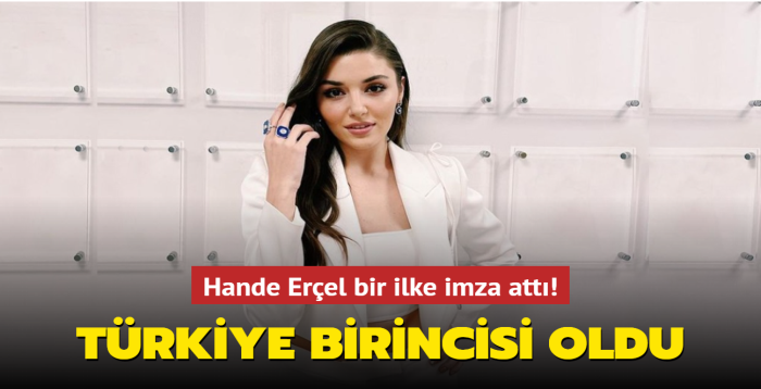 Hande Erçel bir ilke imza attı! Sosyal medyada Türkiye birincisi oldu