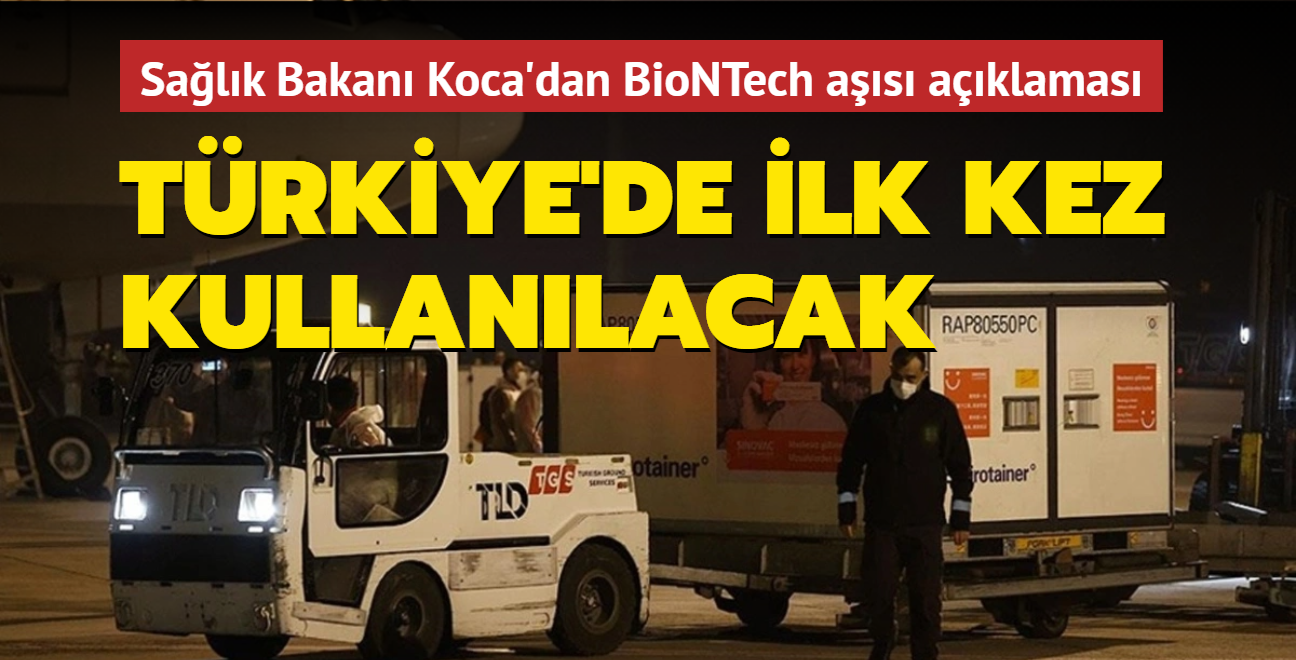Salk Bakan Fahrettin Koca duyurdu...  Biontech alar Trkiye'ye ulat
