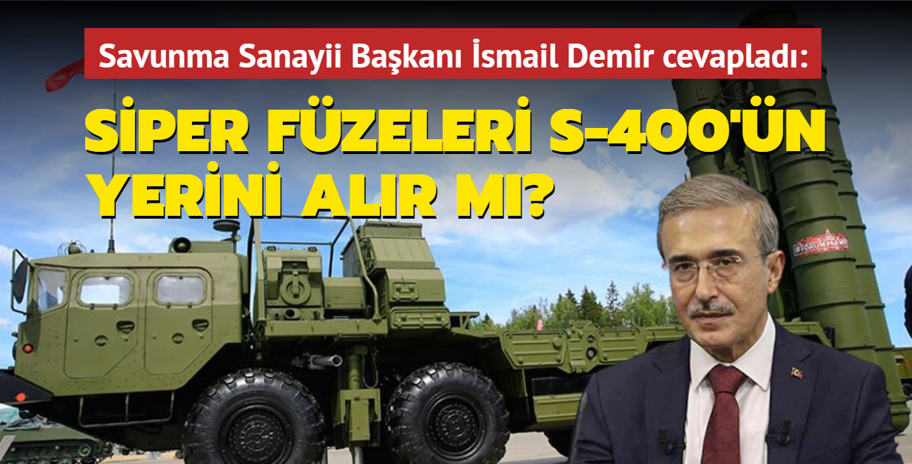 smail Demir 'Siper fzeleri S-400'n yerini alr m"' sorusunu cevaplad
