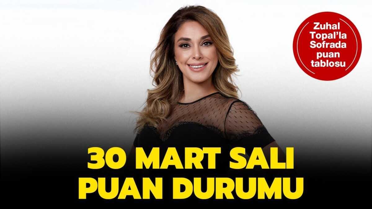 Zuhal Topal'la Sofrada 30 Mart puan durumu akland! 