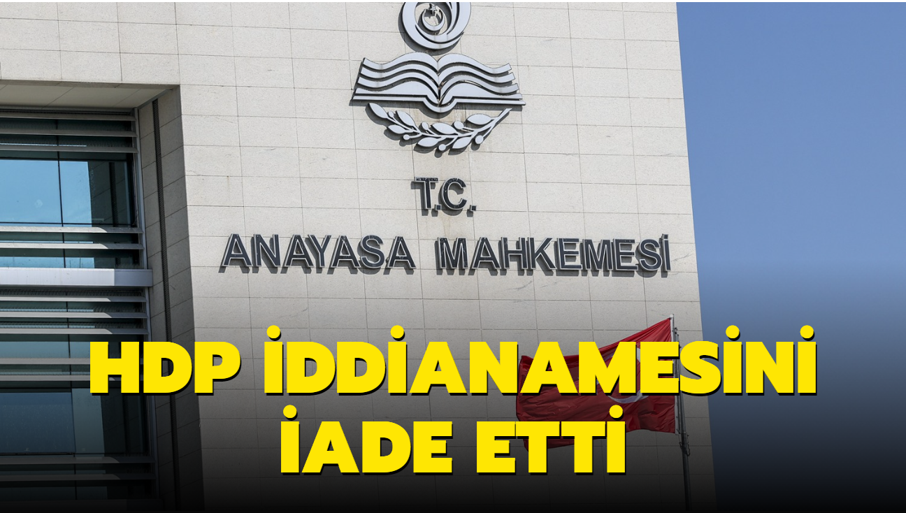 Anayasa Mahkemesi HDP iddianamesini Yargtay'a iade eti
