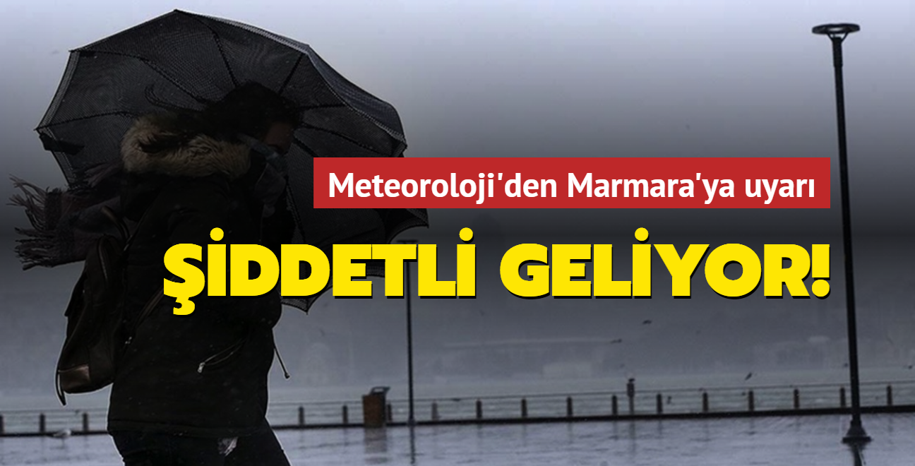 Meteoroloji'den Marmara'ya son dakika frtna uyars!