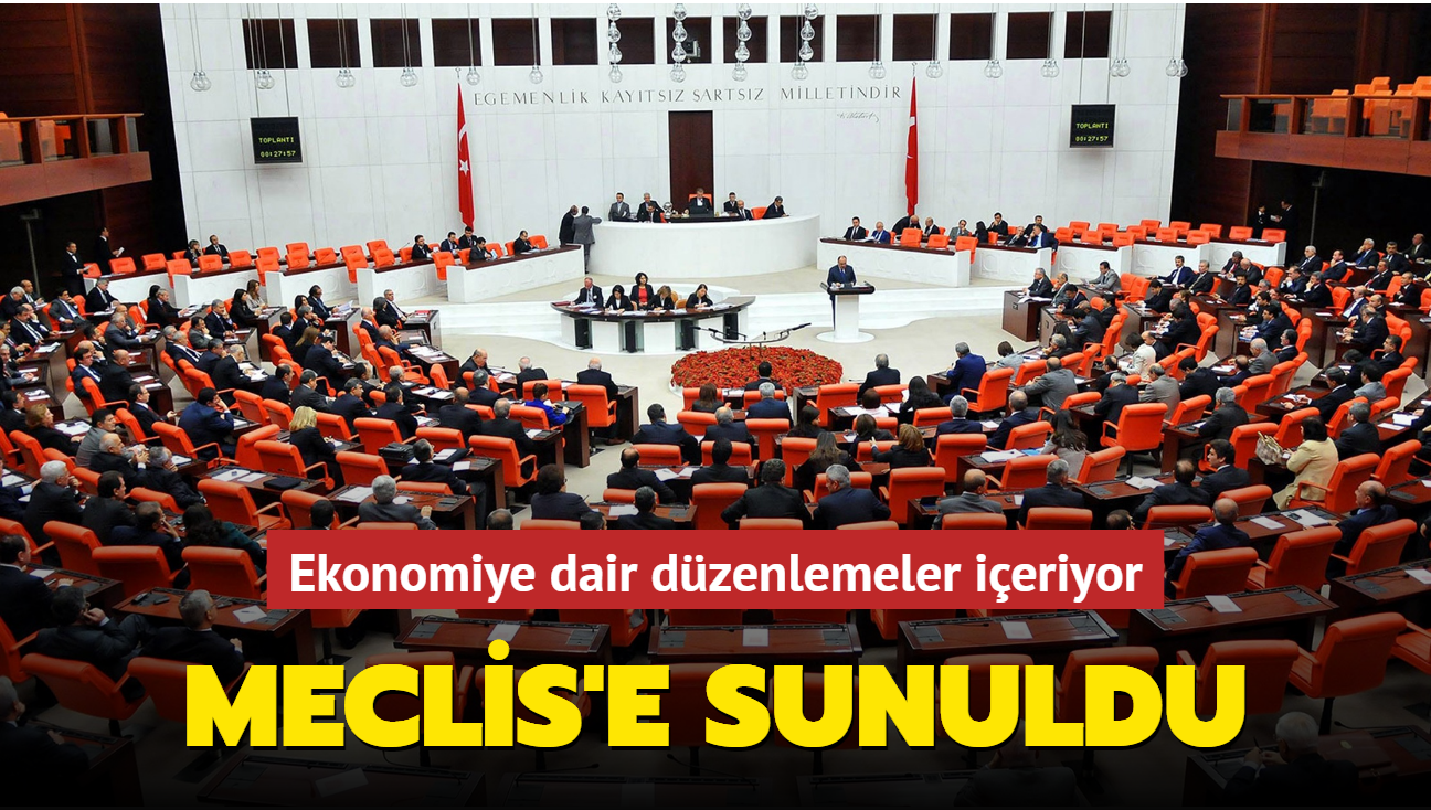 AK Parti ekonomiye ilikin dzenlemeler ieren kanun teklifini Meclis'e sundu