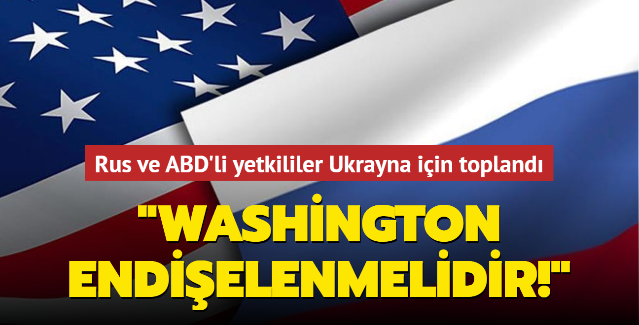 Rus ve ABD'li yetkililer Ukrayna iin topland: "Washington endielenmelidir"