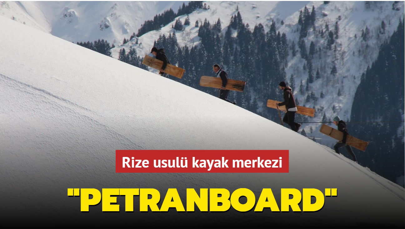 Rize usul kayak merkezi: 'Petranboard'