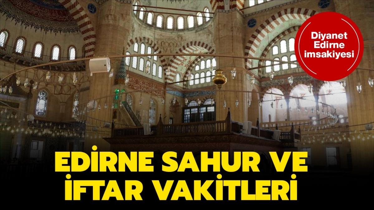 Edirne'de sahur ve iftar saatleri 2021 yaynda! Edirne imsak, sahur, iftar vakitleri saat kata" 