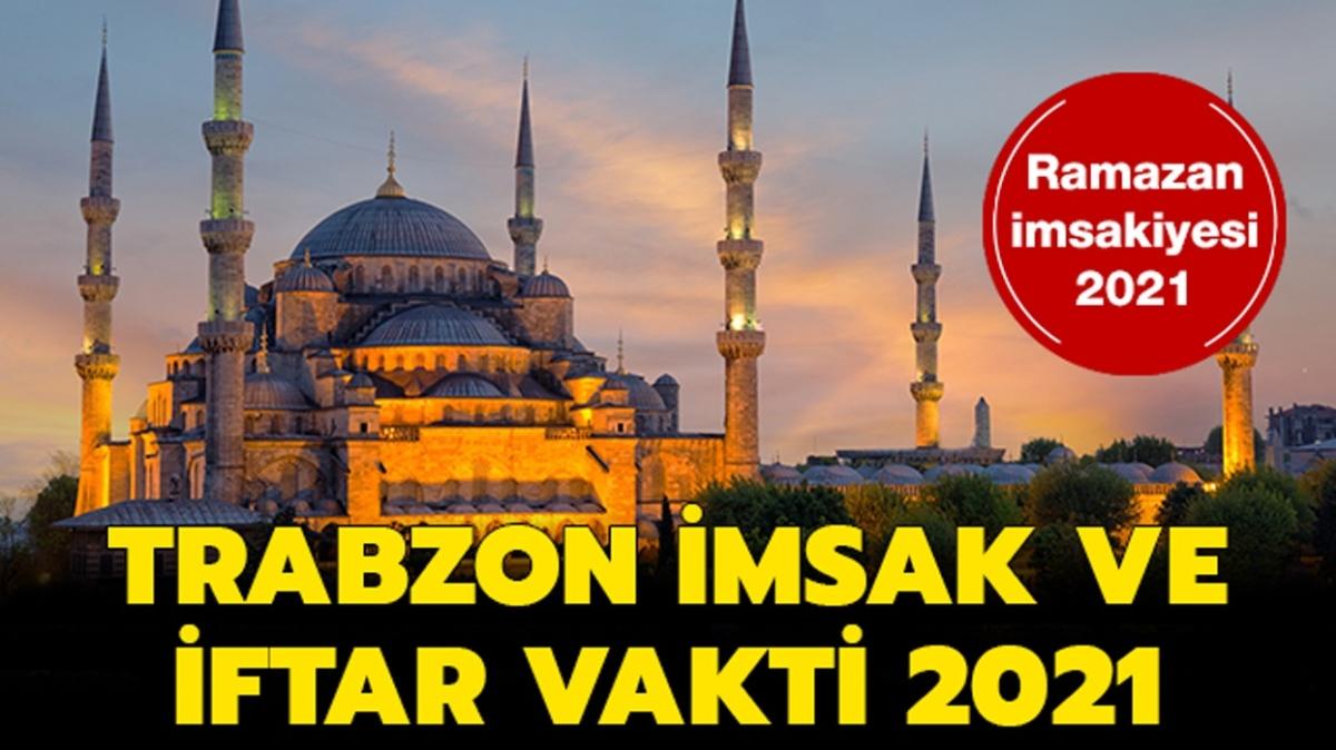 Trabzon iftar ve imsak vakti saat kata" Diyanet Trabzon iftar ve sahur imsakiyesi 2021! 