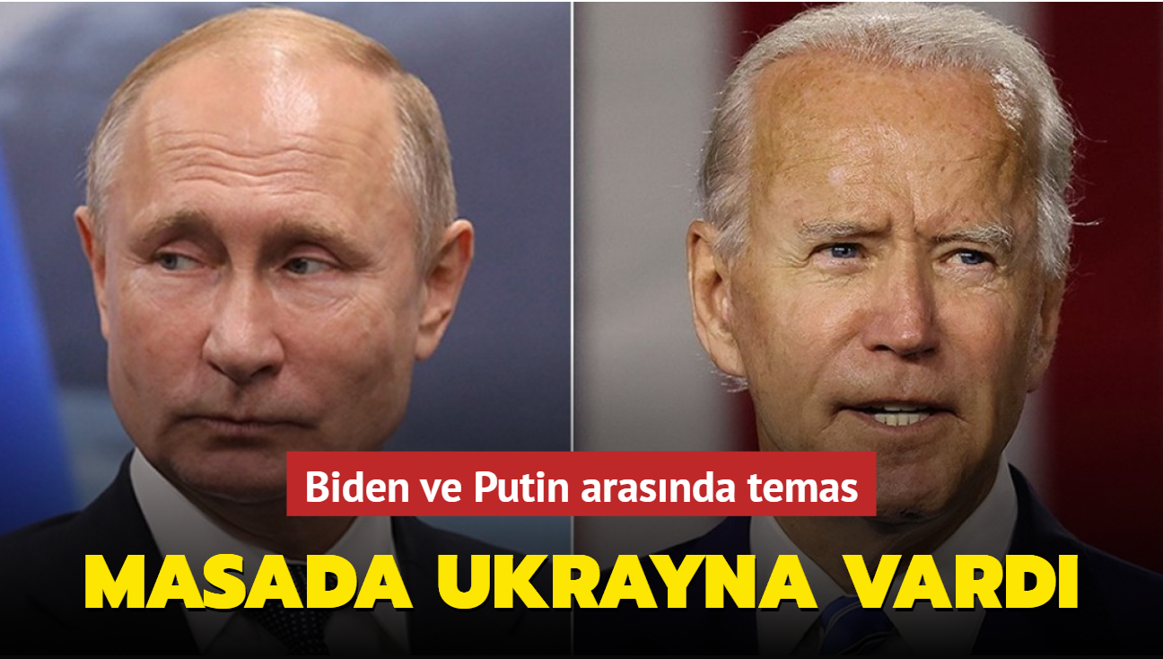 Biden ve Putin arasında temas... Masada Ukrayna vardı