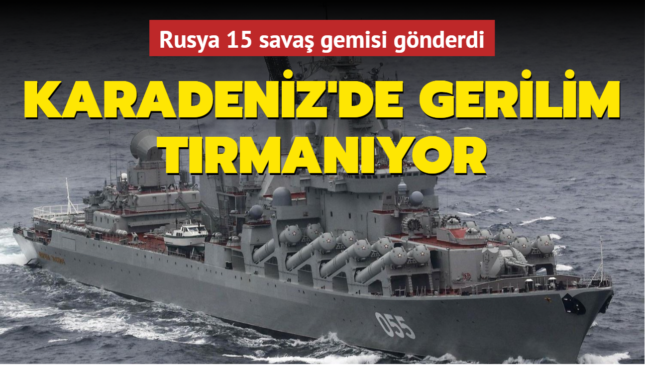 Karadeniz'de gerilim trmanyor: Rusya 15 sava gemisi gnderdi