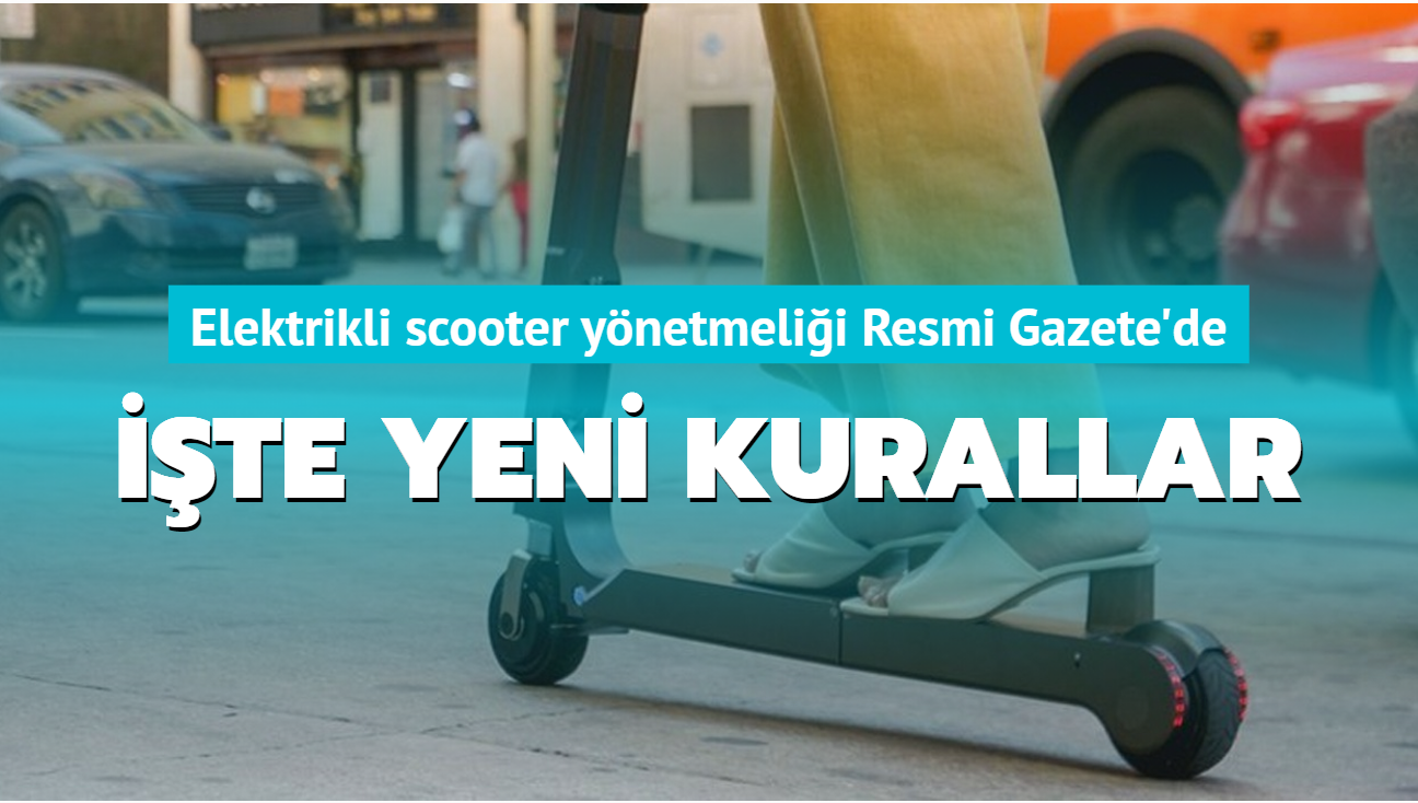 Elektrikli scooter ynetmelii Resmi Gazete'de: te yeni kurallar