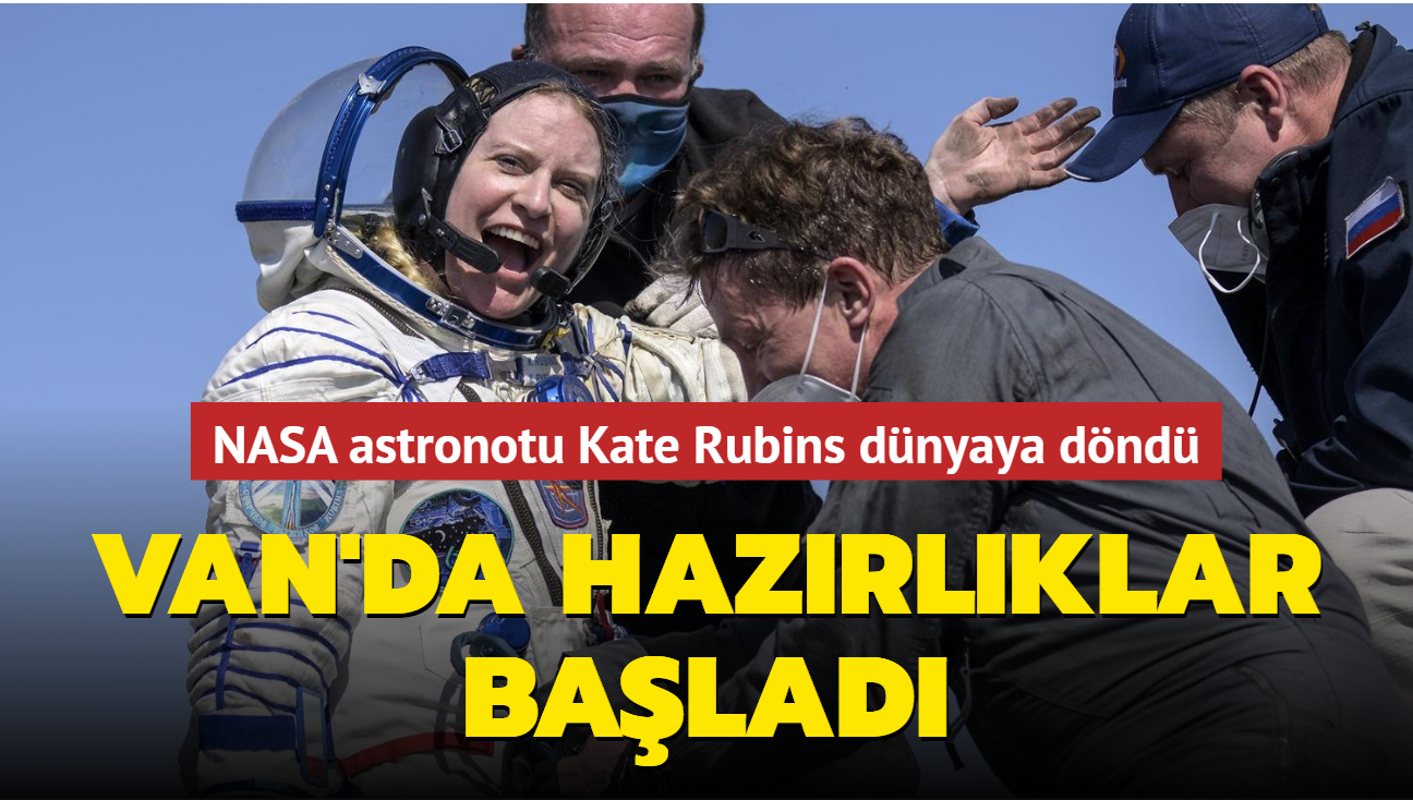 NASA astronotu Kate Rubins dnyaya dnd: Van'da hazrlklar balad
