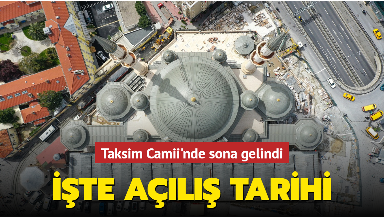 Taksim Camii iin geri saym: Ramazann son cumas ibadete alyor