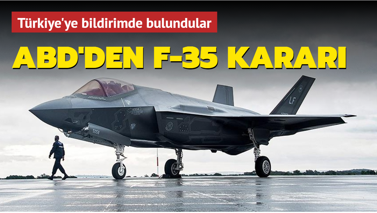 ABD'den F-35 karar... Trkiye'ye bildirimde bulundular