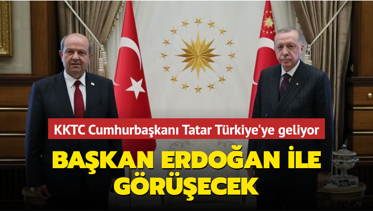 KKTC Cumhurbakan Tatar Trkiye'ye geliyor... Bakan Erdoan ile grecek