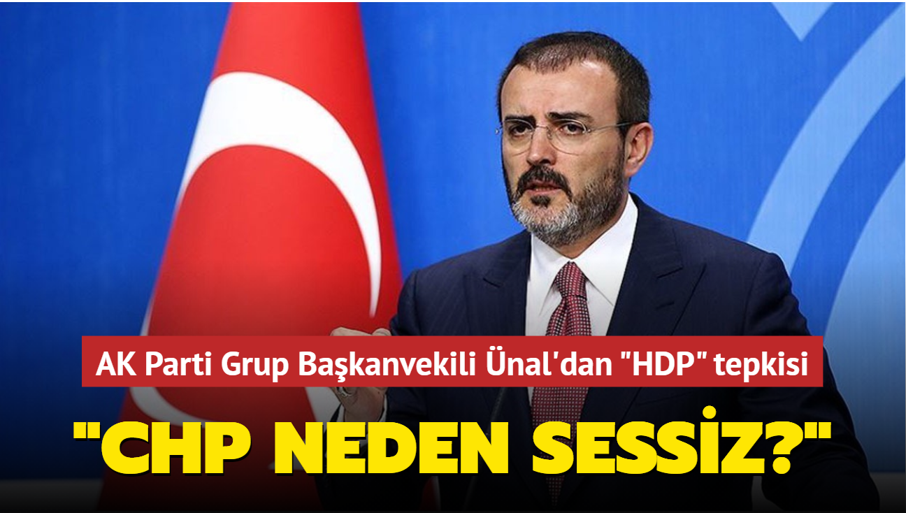 AK Parti Grup Bakanvekili nal'dan 'HDP' tepkisi: "CHP neden sessiz""