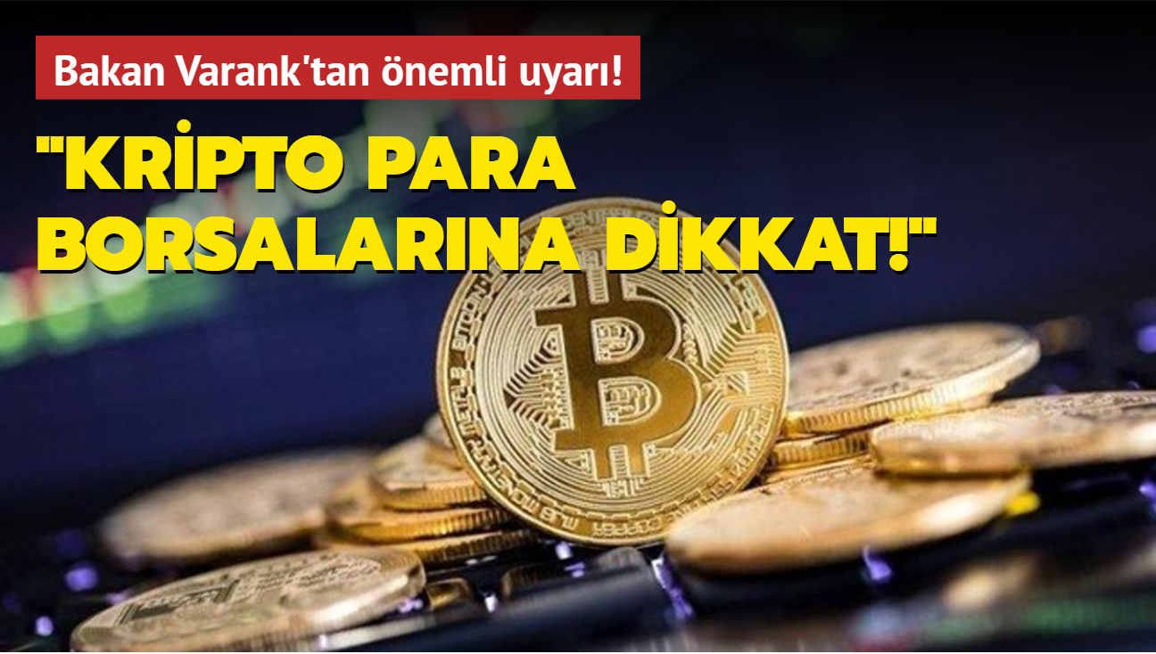 Bakan Varank uyard: Kripto para borsalarna dikkat!