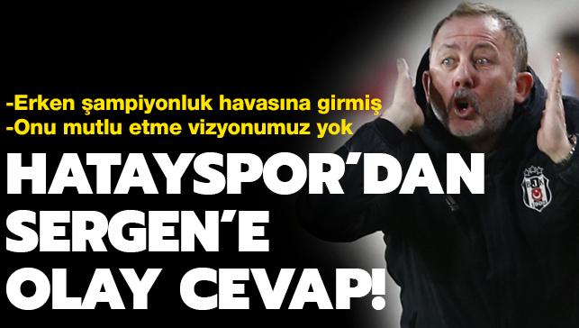 Hatayspor'dan Sergen Yaln'a olay cevap: Erken ampiyonluk havasna girmi