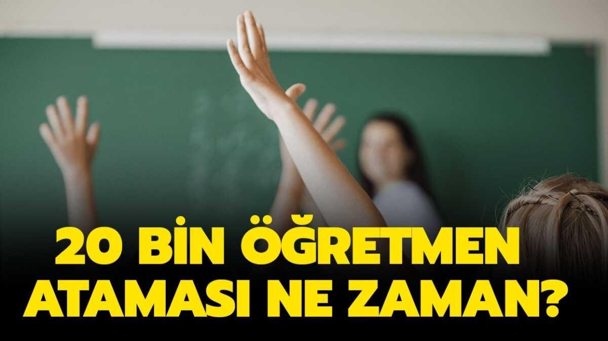 20 bin retmen atamas ne zaman yaplacak" 20 bin retmen alm szl snav ne zaman" 