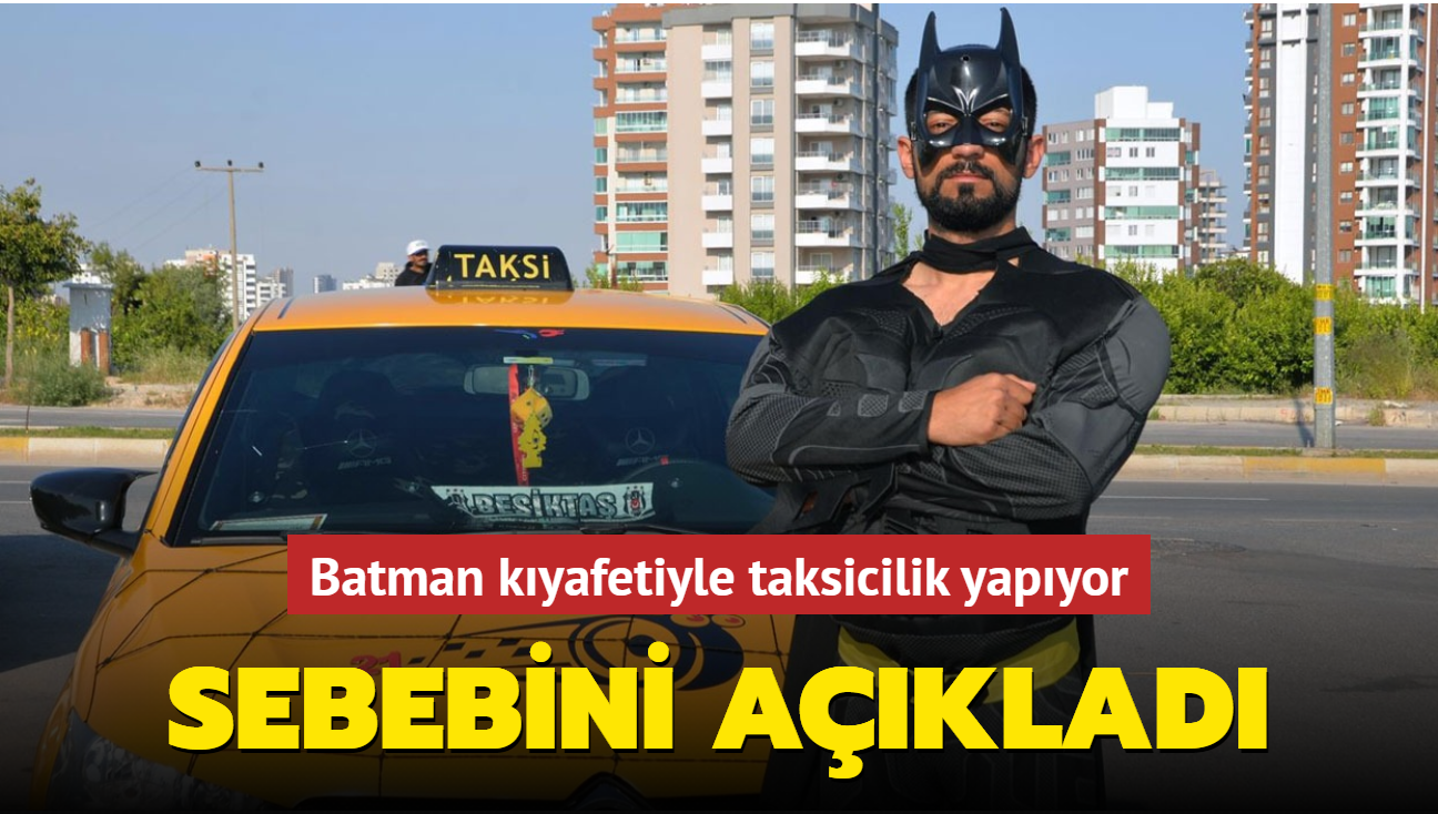 Batman kyafetiyle taksicilik yapan vatanda amacnn mterilerin yzn gldrebilmek olduunu syledi