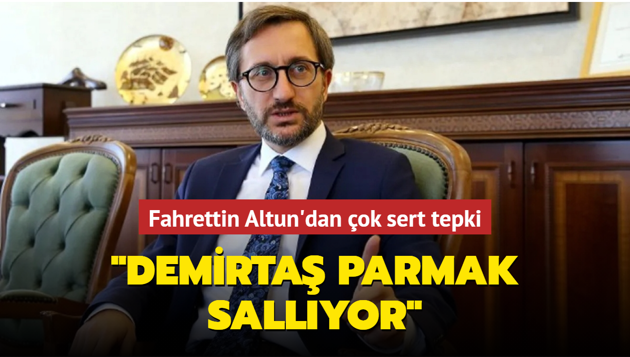 Fahrettin Altun'dan Demirta'a: "Kuklas olduu PKK'dan emir alm"