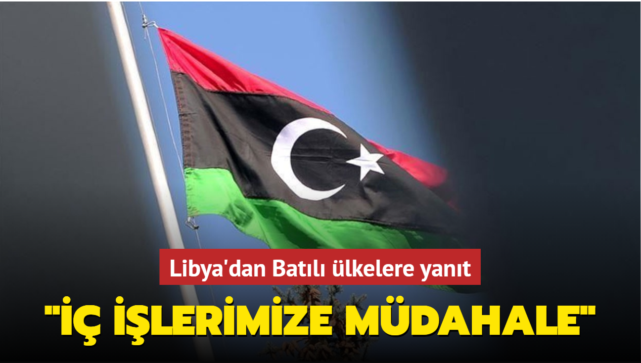 Libya'dan Batl lkelere yant: " ilerimize mdahale"