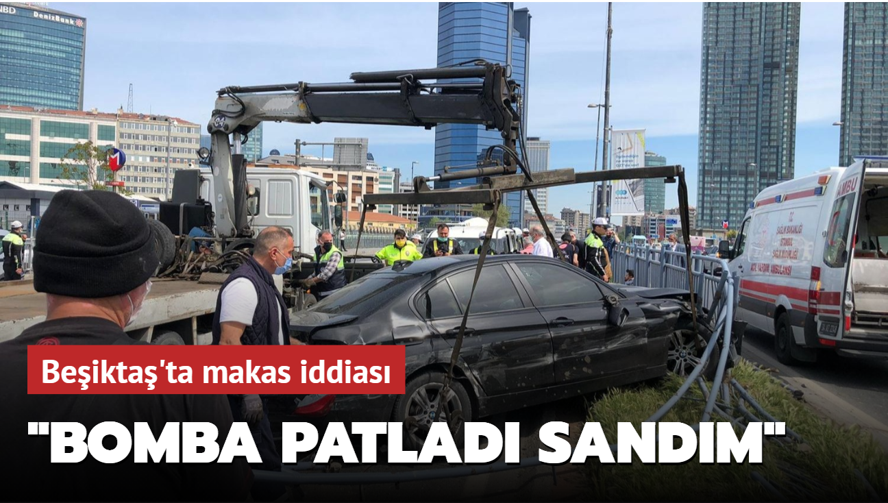 Beikta'ta makas iddias: 'Bomba patlad sandm'