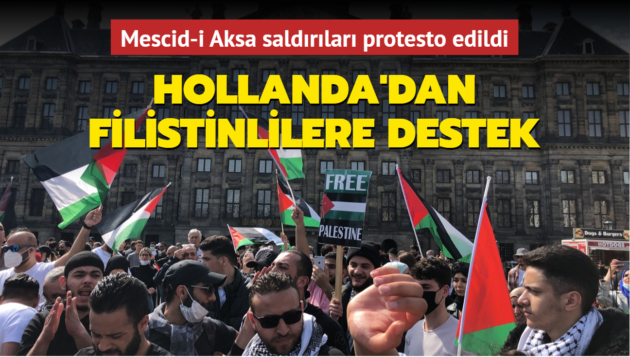 Hollanda'dan Filistinlilere destek... Mescid-i Aksa saldrlar protesto edildi