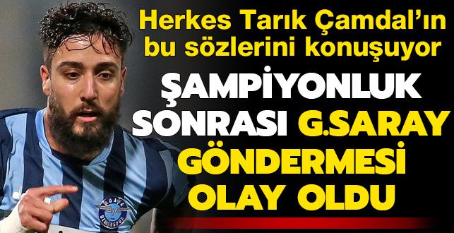 Tark amdal'n ampiyonluk sonras Galatasaray gndermesi sosyal medyay sallad