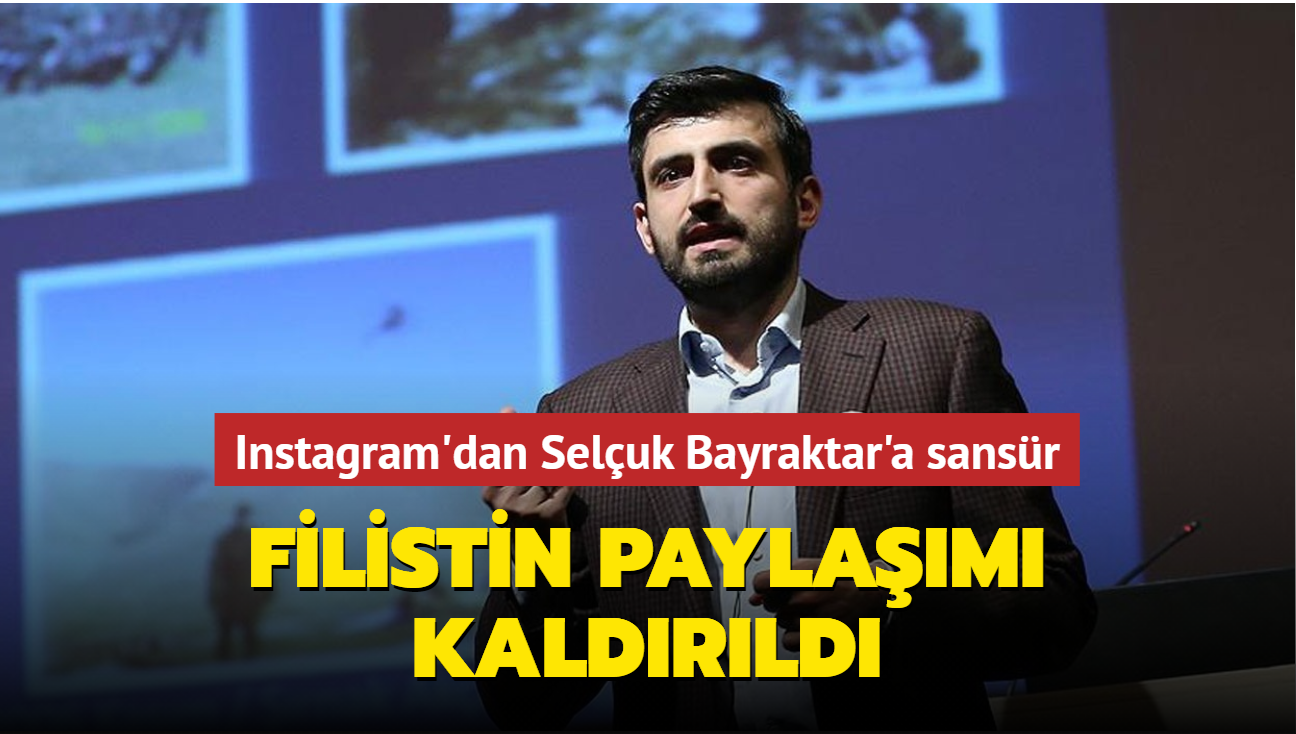 Instagram'dan Seluk Bayraktar'a sansr... Filistin paylam kaldrld