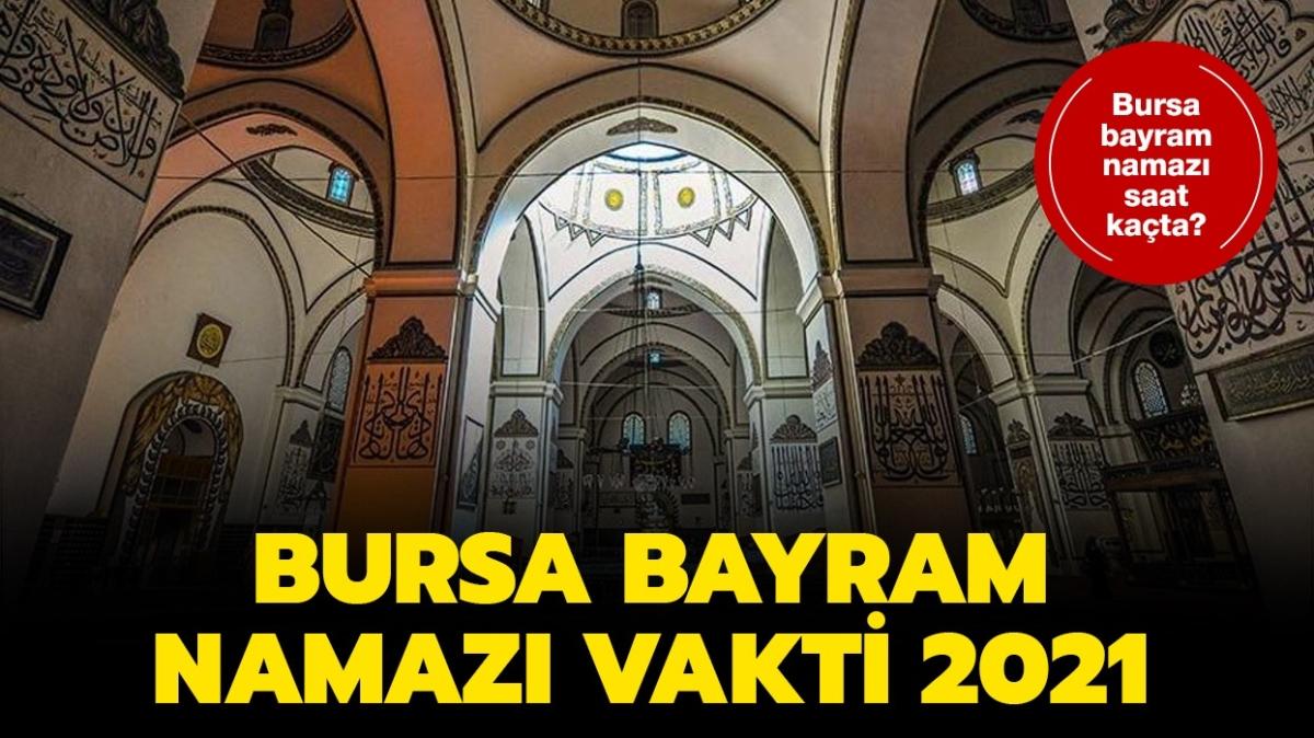 Bursa bayram namaz vakti ne zaman" Bursa bayram namaz 2021 saat kata" te Diyanet bilgisi...