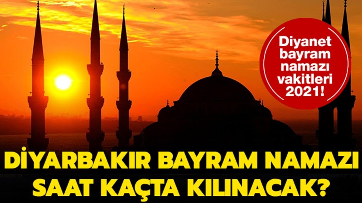 Diyarbakr bayram namaz saati vakti 2021! Diyarbakr Ramazan Bayram namaz saat kata klnacak" 