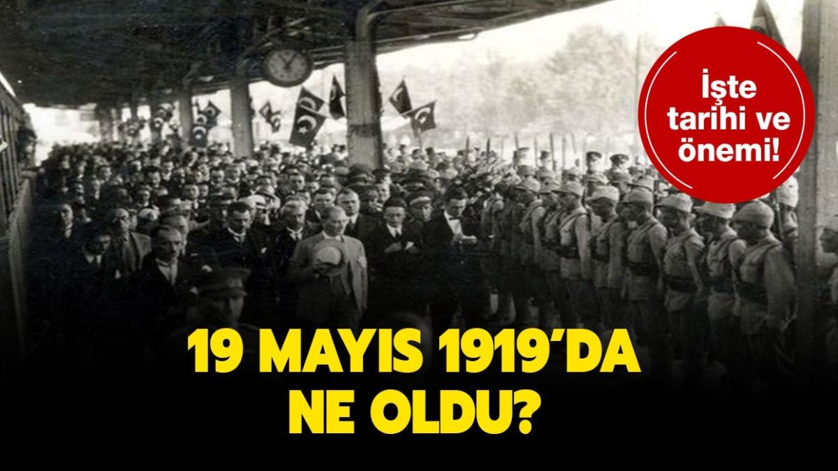 19 Mays Atatrk' Anma, Genlik ve Spor Bayram tarihi ve nemi nedir" 19 Mays'ta ne oldu" 