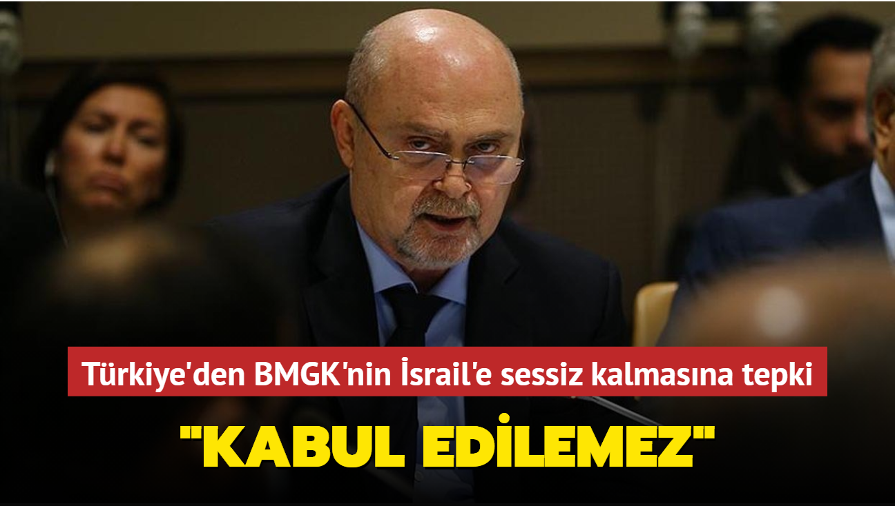 Trkiye'den BMGK'nin igalci srail'e sessiz kalmasna tepki: Kabul edilemez