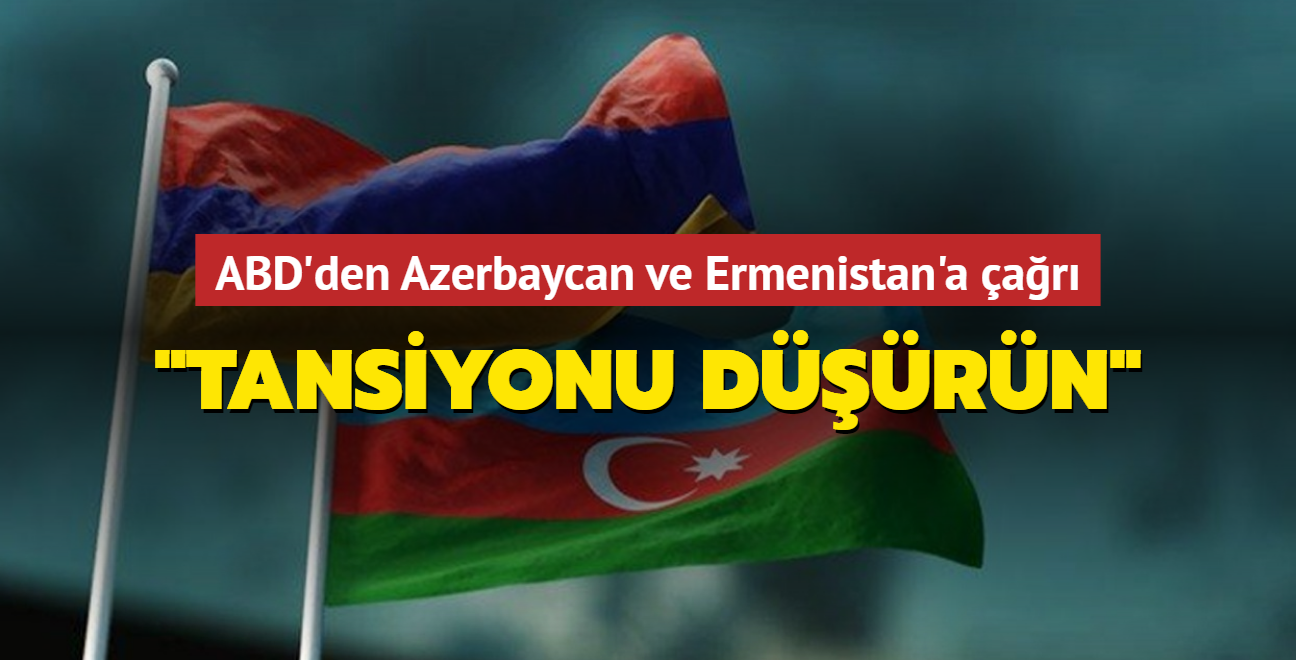 ABD'den Azerbaycan ve Ermenistan'a ar: Tansiyonu drn