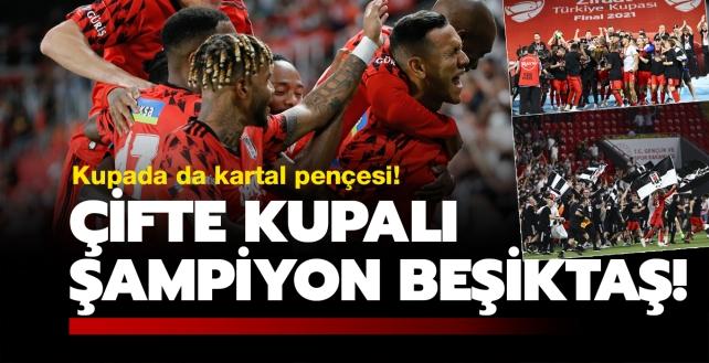 Çifte kupalı şampiyon Beşiktaş! Ziraat Türkiye Kupası'nda Kara Kartal zafer...