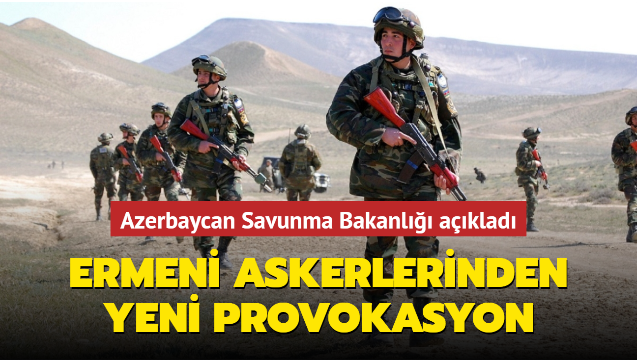 Azerbaycan Savunma Bakanl: 40 Ermeni askeri topraklarmza girdi