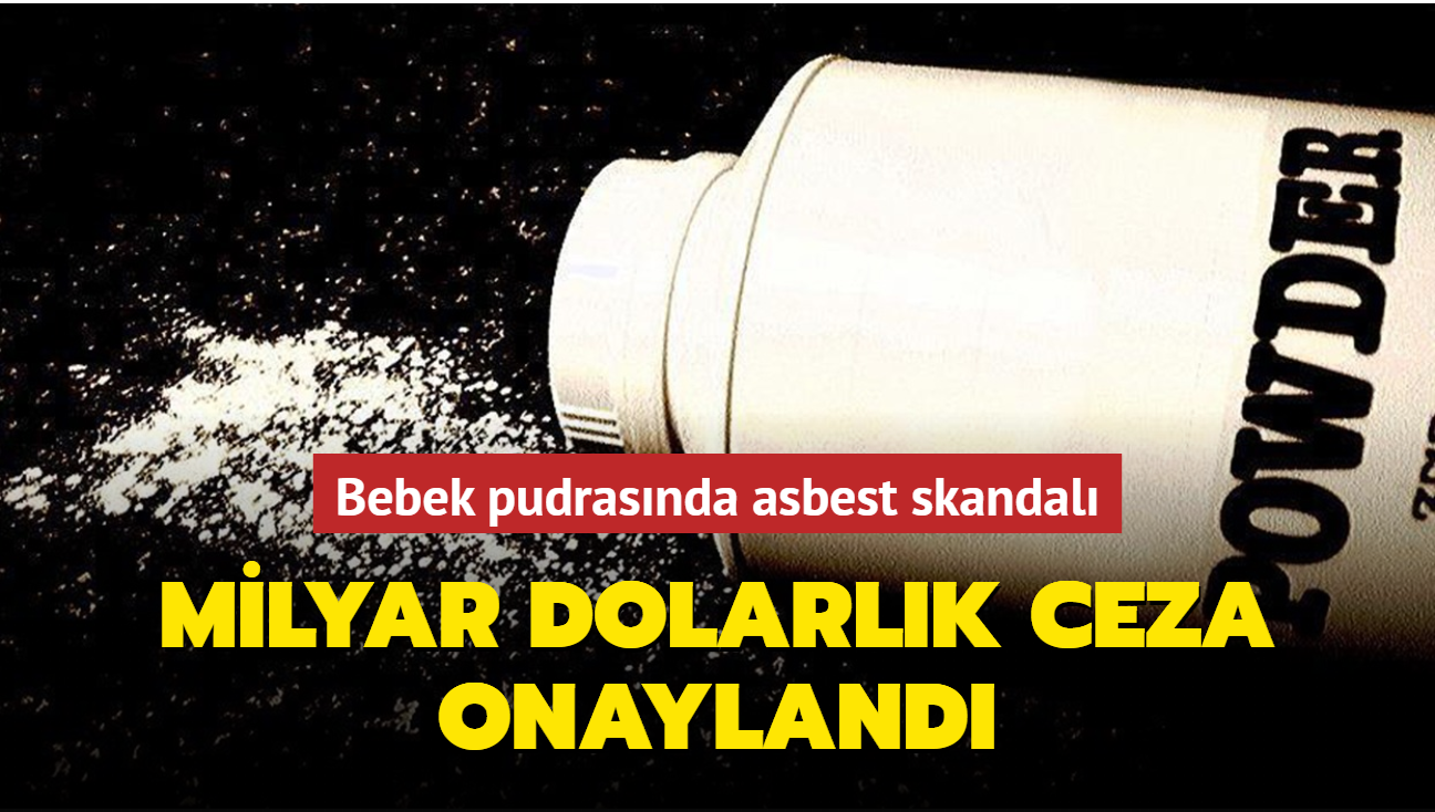 Bebek pudrasnda asbest skandalyla gndeme gelen Johnson & Johnson'n cezas onayland