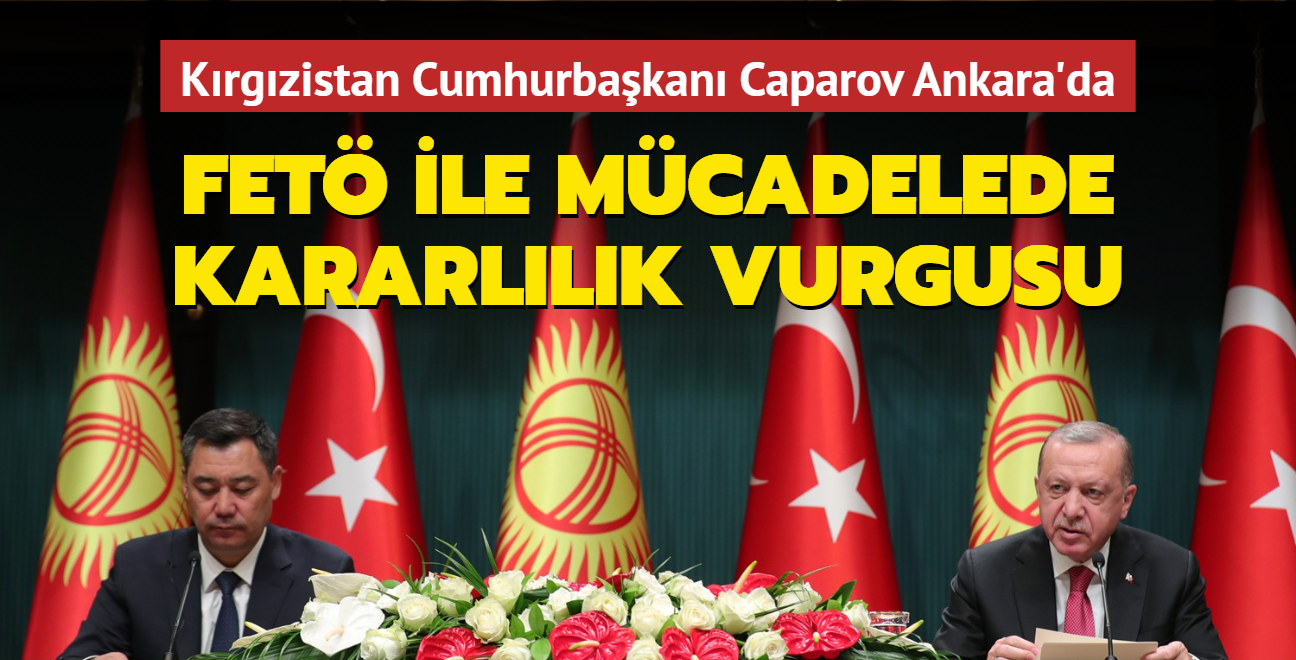 Bakan Erdoan ile Krgzistan Cumhurbakan Caparov'dan nemli aklamalar